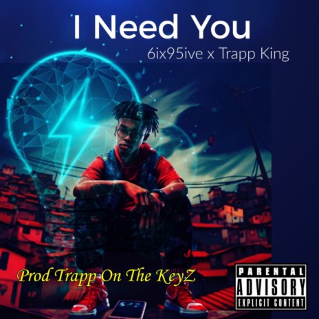 I NEED YOU ft. Trapp king | Boomplay Music