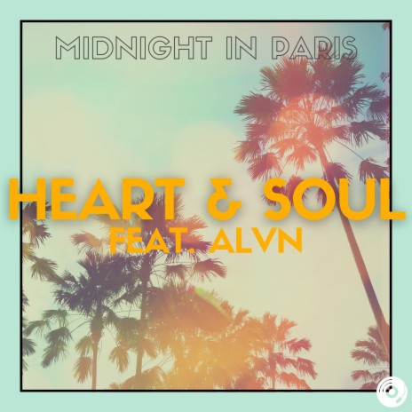 Heart and Soul ft. ALVN | Boomplay Music