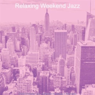 Relaxing Weekend Jazz