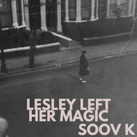 Lesley Left Her Magic | Boomplay Music