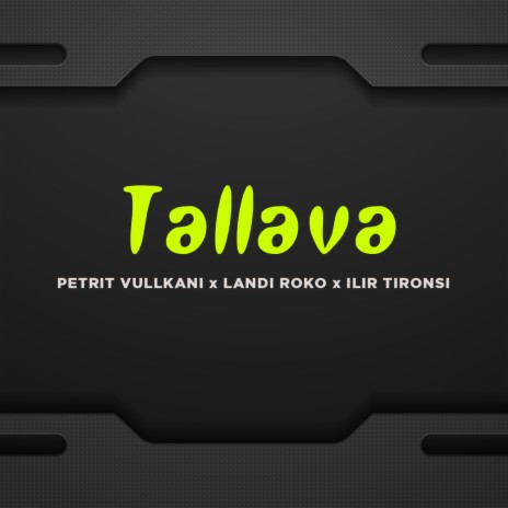 Tallava ft. Landi Roko & Ilir Tironsi | Boomplay Music