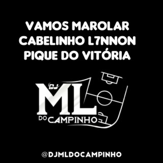 VAMOS MAROLAR CABELINHO L7NNON PIQUE DE VITORIA