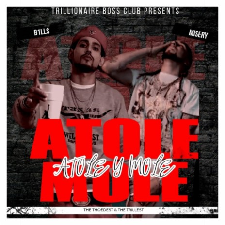 Atole Y Mole ft. Misery | Boomplay Music