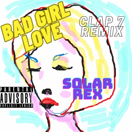 BAD GIRL LOVE (Clap 7 Remix)