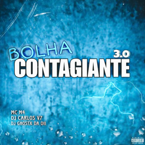 BOLHA CONTAGIANTE 3.0 ft. DJ GHOSTX DA 011 & Mc M4