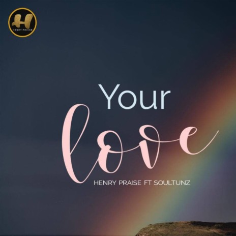 Your Love ft. Soultunz | Boomplay Music