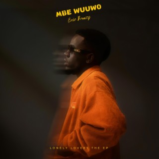 Mbe wuuwo lyrics | Boomplay Music