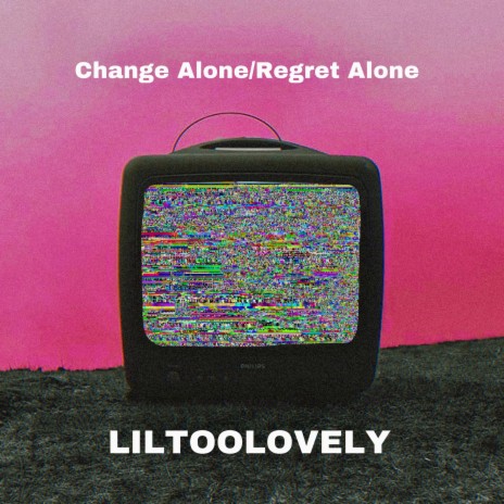 Change Alone/Regret Alone | Boomplay Music