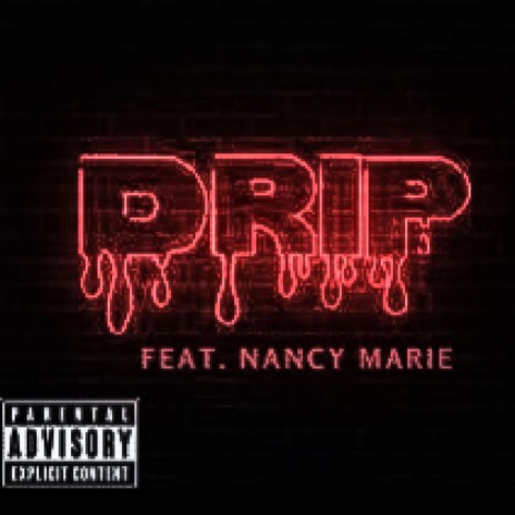 Drip ft. Nancy Marie | Boomplay Music