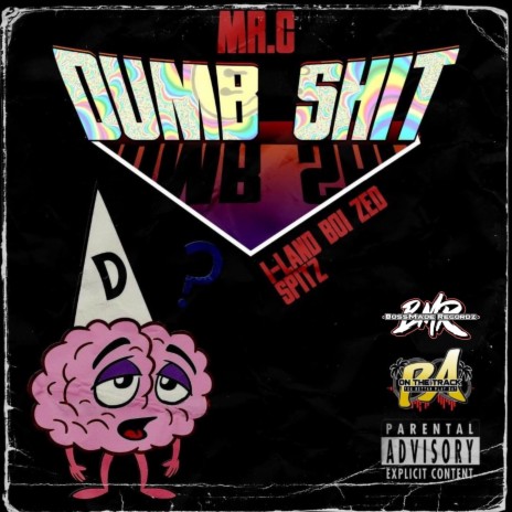 Dumb Shit ft. I-land Boi Zed & Spitzphire