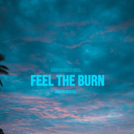 Feel The Burn (Instrumental) | Boomplay Music
