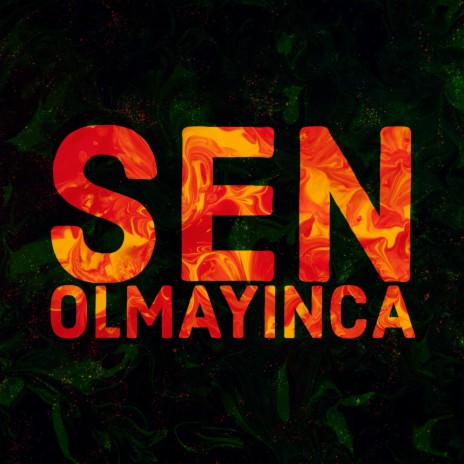 Sen Olmayinca | Boomplay Music