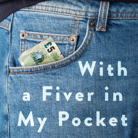 With A Fiver In My Pocket | Boomplay Music