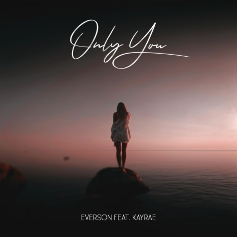 Only You ft. Kayrae | Boomplay Music