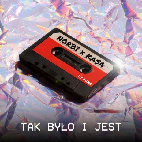 Tak Było i Jest (Dj MiKo) ft. K.A.S.A. | Boomplay Music