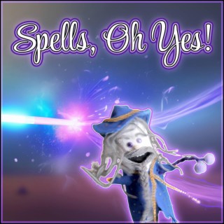 Spells, Oh Yes!