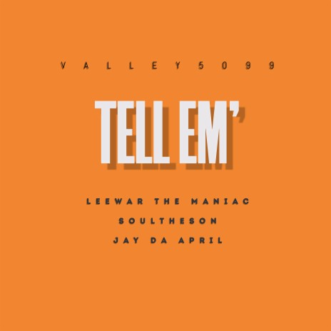 Tell Em ft. Leewar The Maniac, Soultheson & Jay Da April