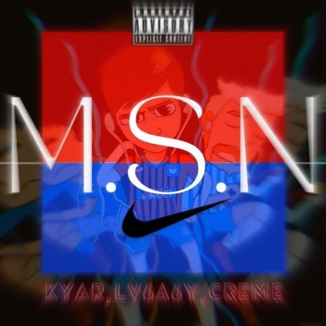 MSN ft. LV6A6Y & CREME | Boomplay Music
