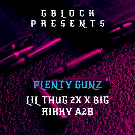 PLENTY GUNZ ft. LIL THUG 2X | Boomplay Music