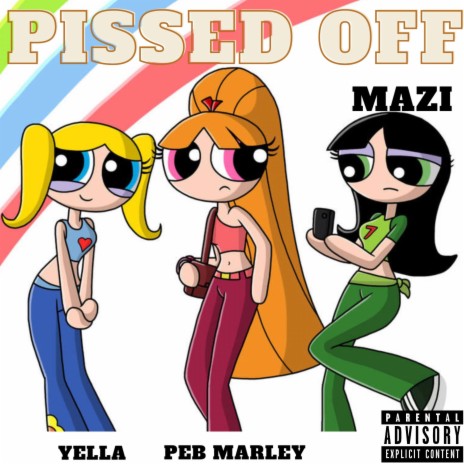 pissed off ft. peb marley & yella | Boomplay Music