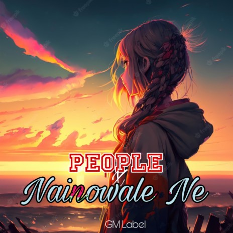 People X Nainowale Ne | Boomplay Music