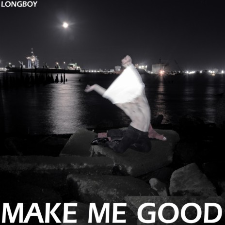 MAKE ME GOOD | Boomplay Music