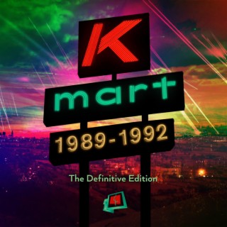 Kmart 1989 - 1992 (The Definitive Edition)