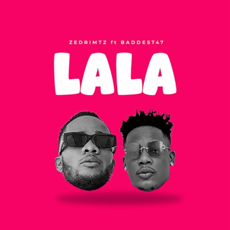 Lala ft. Baddest 47 | Boomplay Music