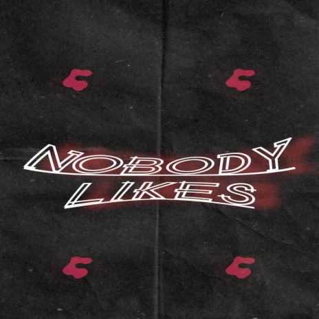 No Body Likes | Boomplay Music