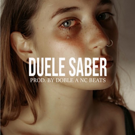 Duele Saber (Base De Rap Triste) | Boomplay Music