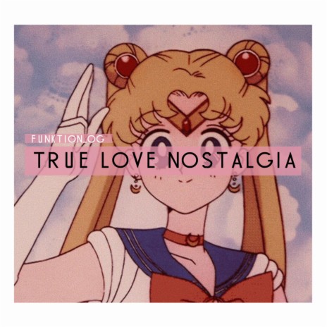 true love nostalgia | Boomplay Music