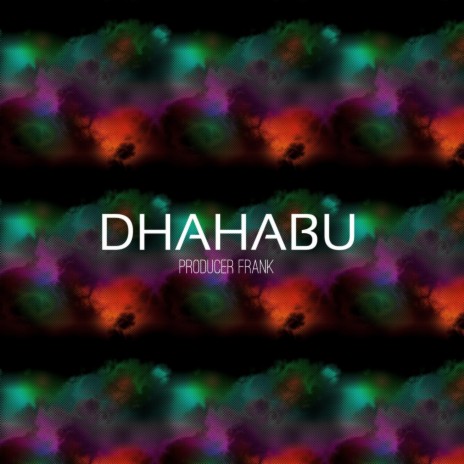 DHAHABU | Boomplay Music