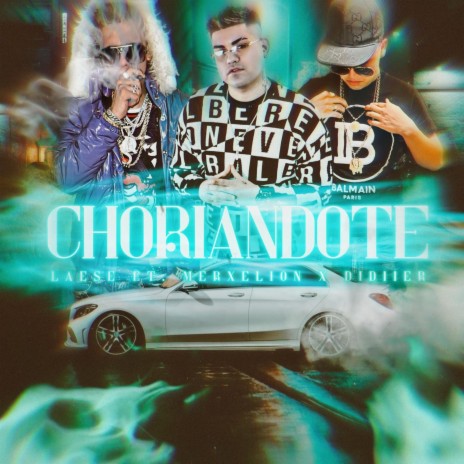 Choriandote ft. Merxelion & Didiier_oficiial | Boomplay Music