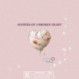 Agonies of a broken heart