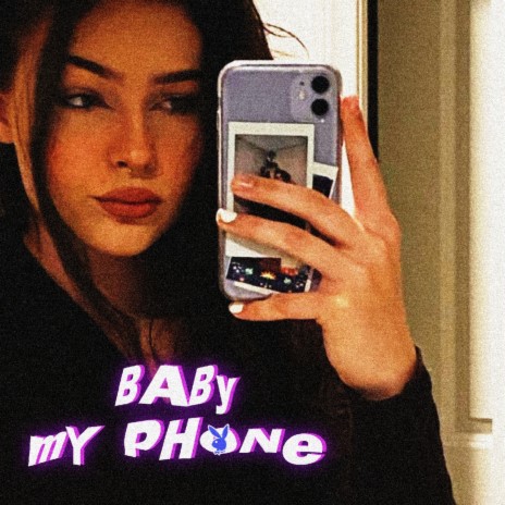 Baby My Phone ft. ProJextz | Boomplay Music