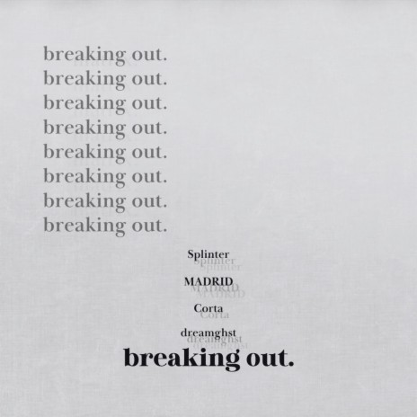 breaking out. (Slowed + Reverb) ft. dreamghst, Madrid & Corta | Boomplay Music