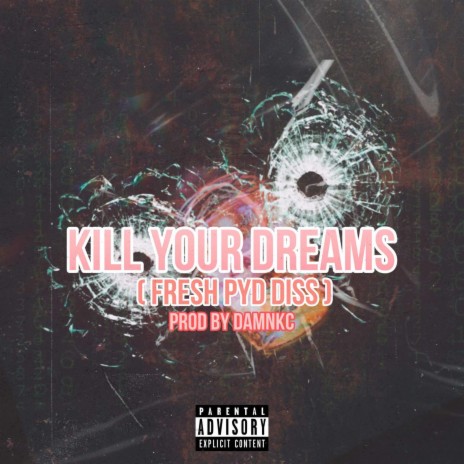 Kill Your Dreams (FreshPyd Diss)
