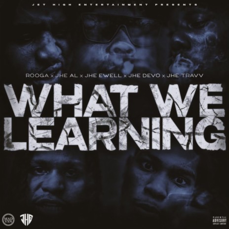 What We Learning ft. Rooga, JHE AL, JHE Travv & JHE Ewell | Boomplay Music