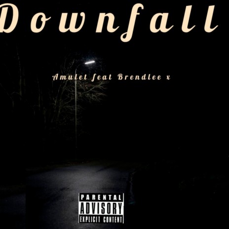 Downfall ft. Brendlee x | Boomplay Music