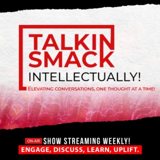 Talkin’ Smack, Intellectually!
