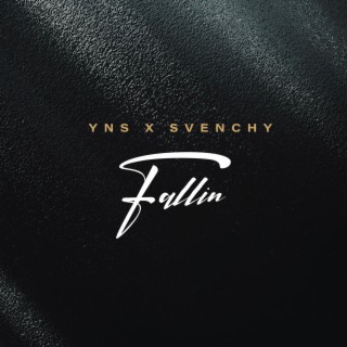 Fallin ft. Svenchy lyrics | Boomplay Music