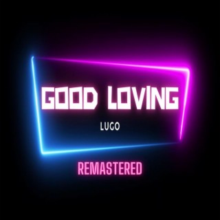 Good loving (Remastered)