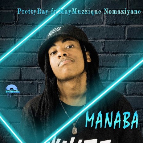 Manaba ft. May Muzzique Nomaziyane | Boomplay Music