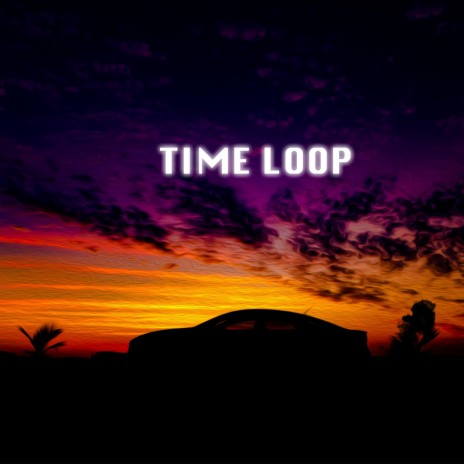 TIME LOOP | Boomplay Music