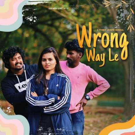 Wrong Way Le | Boomplay Music