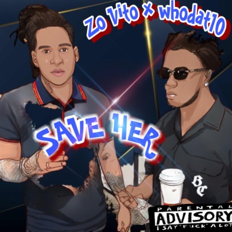 Save Her ft. ZO VITO | Boomplay Music