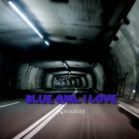 Blue Girl I Love | Boomplay Music