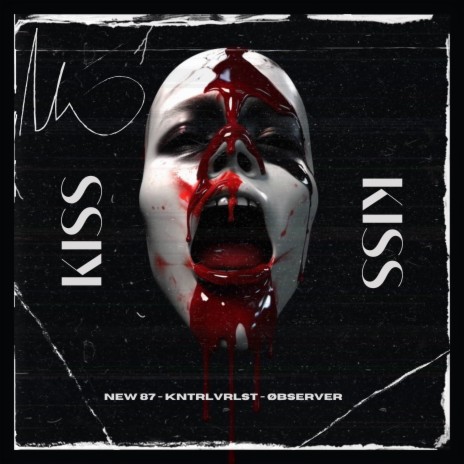 Kiss ft. KNTRLVRLST & Øbserver
