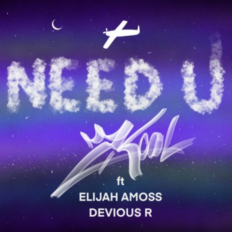 NEED U ft. Devious R & Elijah Amoss