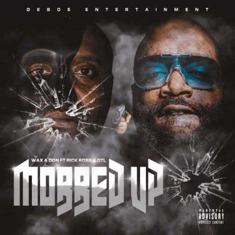 Mobbed Up (feat. Rick Ross & DTL) | Boomplay Music